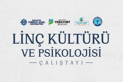 Malatya'da "Linç Kültürü ve Psikolojisi" çalıştayı düzenlenecek